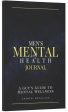 Men s Mental Health Journal: A Guy s Guide to Mental Wellness Hot on Sale