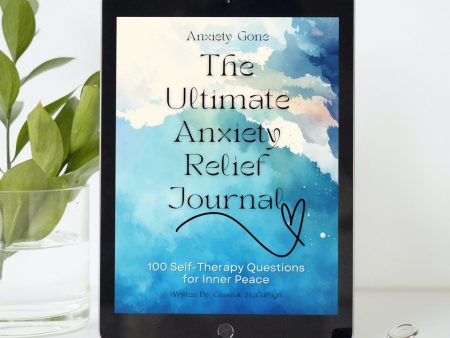 The Ultimate Anxiety Relief Journal: 100 Self-Therapy Questions for Inner Peace eBook Online