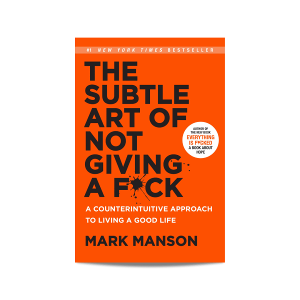 The Subtle Art of Not Giving a F*ck: A Counterintuitive Approach to Living a Good Life Online Hot Sale