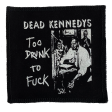 Dead Kennedys Too Drunk Cloth Patch For Discount